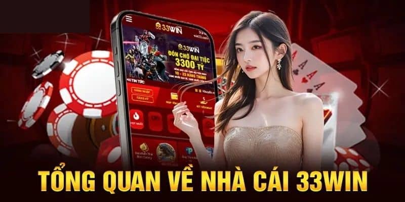 Giới thiệu thương hiệu giải trí uy tín 33WIN